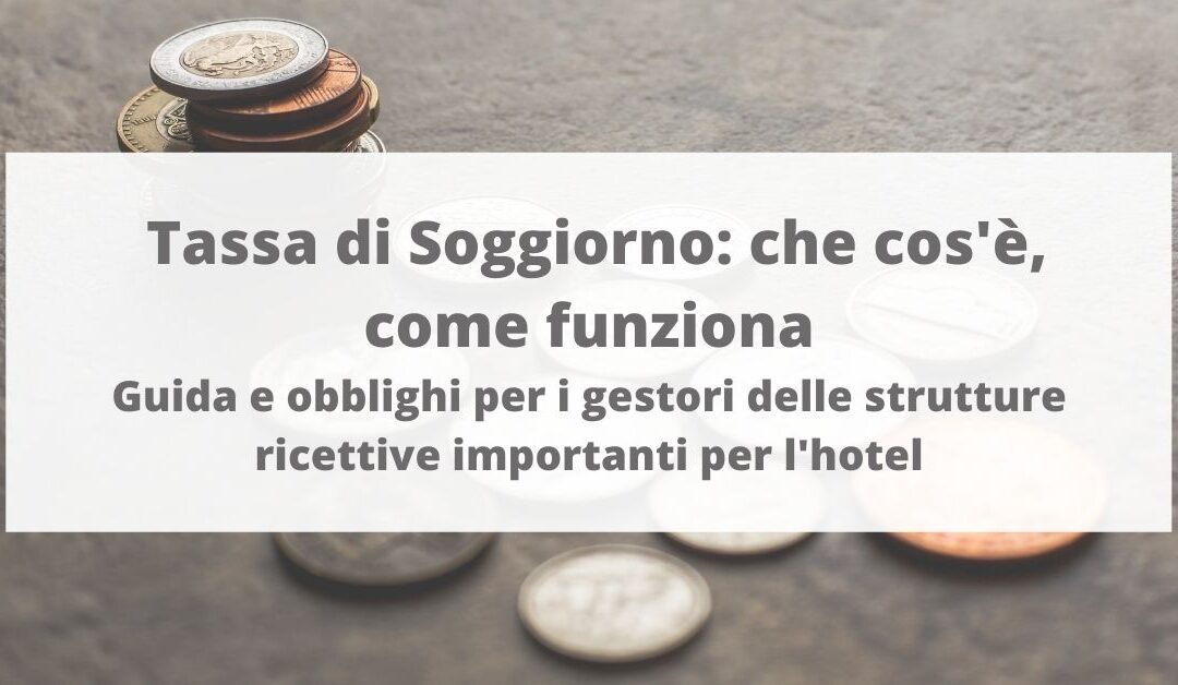 Tassa di Soggiorno: che cos’è, come funziona – Guida e obblighi per i gestori delle strutture ricettive