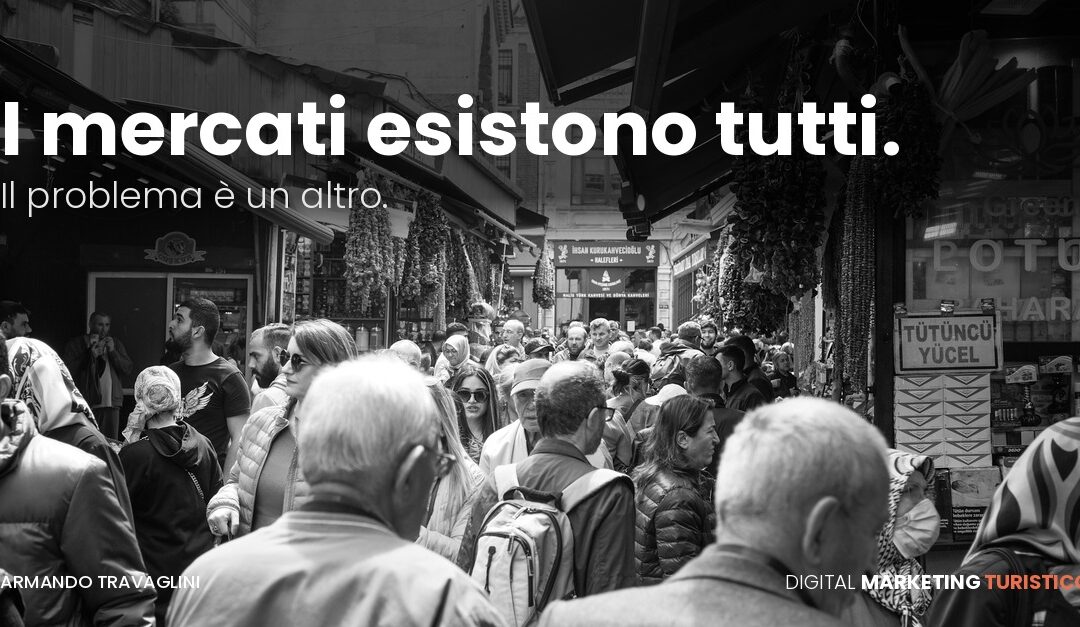 I mercati esistono tutti. Il problema è un altro.